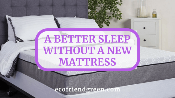 A Better Sleep without a New Mattress